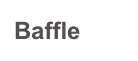 Baffle